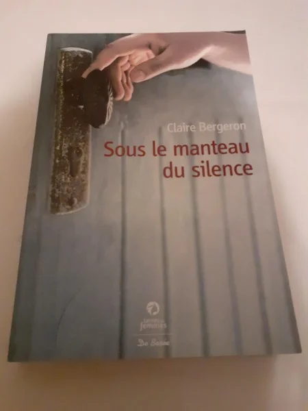 Livre claire bergeran "sous le manteau du silence - Livres - Saint-Satur (18300)