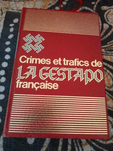 Crimes et trafics de la gestapo française - tome 2 - Livres - Saint-Satur (18300)