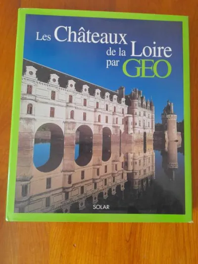 Livre les châteaux de la loire par geo - Livres - Saint-Satur (18300)