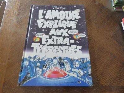 Bd l'amour expliqué aux extraterrestres - Livres - Saint-Satur (18300)