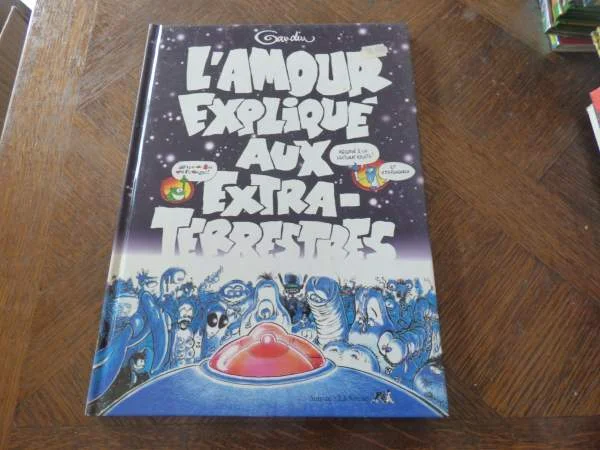 Bd l'amour expliqué aux extraterrestres - Livres - Saint-Satur (18300)
