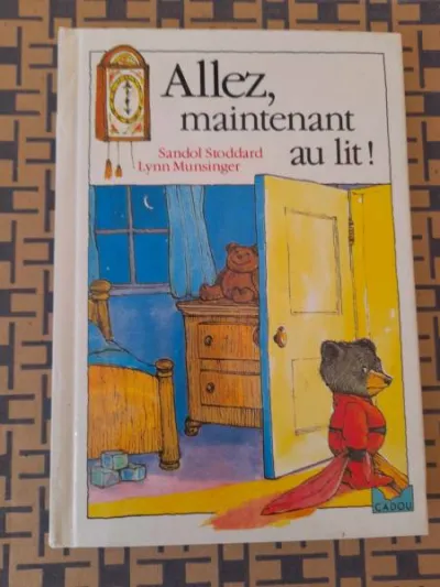 Allez, maintenant au lit!- sandol stoddard / lynn - Livres - Saint-Satur (18300)