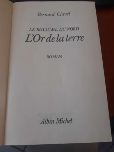 L' or de la terre - bernard clavel - Livres - Saint-Satur (18300)