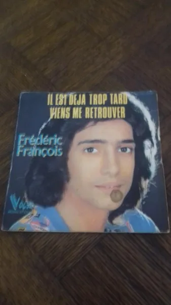 45 t frédéric françois "il est déjà trop tard" - CD, DVD & Vinyles - Saint-Satur (18300)