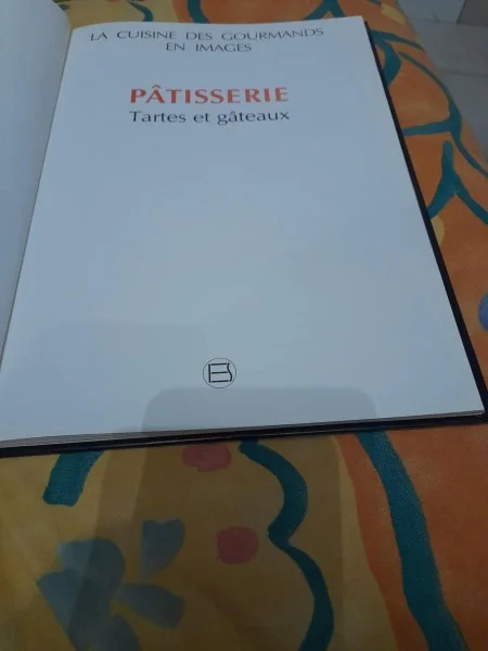 La cuisine des gourmands en image - patisserie - Livres - Saint-Satur (18300)