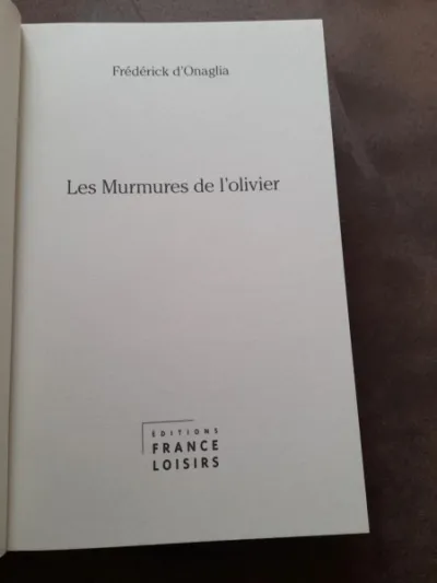 Les murmures de l' olivier - frederick d' onaglia - photo 3