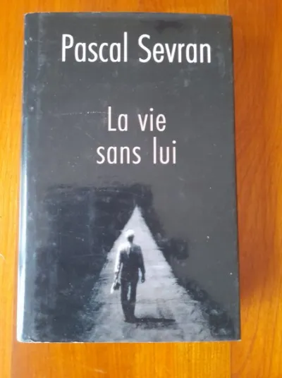 La vie sans lui - pascal sevran - Livres - Saint-Satur (18300)