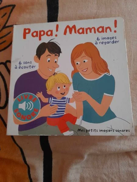 Papa ! maman ! - livre sonore - 6 image à regarder - Livres - Saint-Satur (18300)