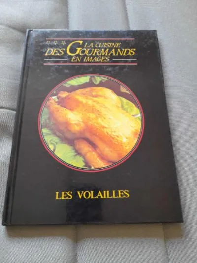 La cuisine des gourmands en image -les volailles , - photo 4