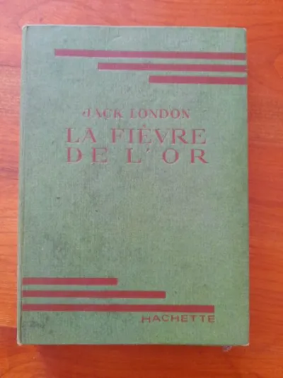 Livre la fièvre de l'or - jack london - Livres - Saint-Satur (18300)