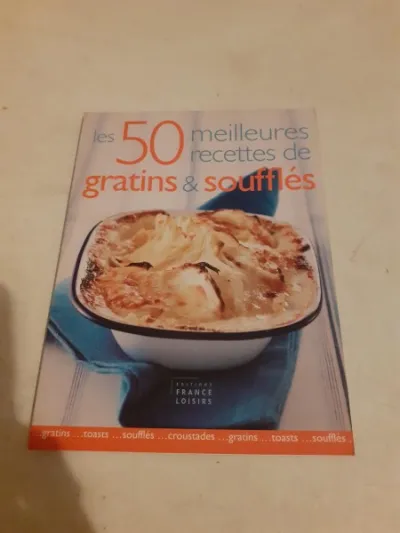 Livre les 50 meilleurs recettes de gratins ... - Livres - Saint-Satur (18300)