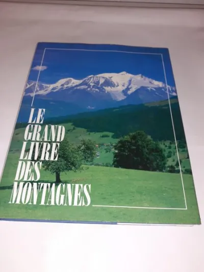 Le grand livre des montagnes. - Livres - Saint-Satur (18300)
