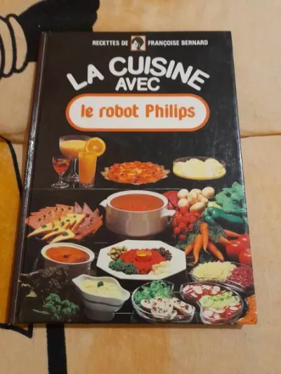La cuisine avec le robot philips - Livres - Saint-Satur (18300)