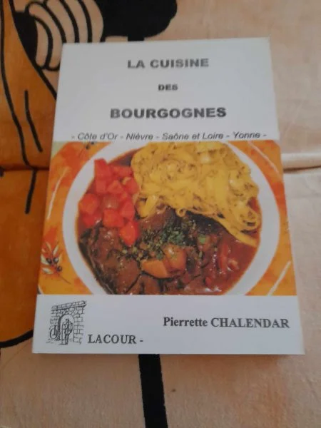 La cuisine des bourgognes - pierette chalendar - Livres - Saint-Satur (18300)