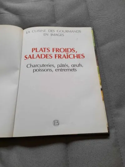 La cuisine des gourmands en image -plats froids , - Livres - Saint-Satur (18300)