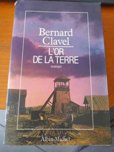 L' or de la terre - bernard clavel - photo 4
