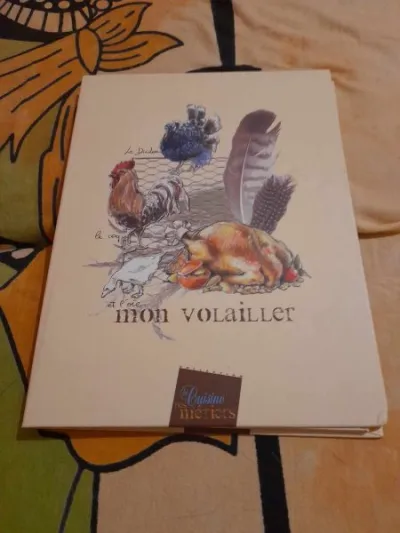 Mon volailler - la cuisine des métiers - Livres - Saint-Satur (18300)