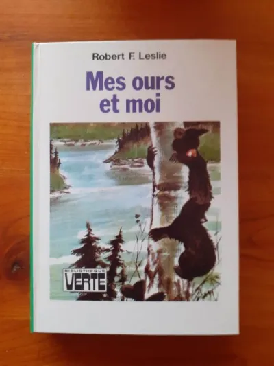 Mes ours et moi - robert f . leslie - Livres - Saint-Satur (18300)