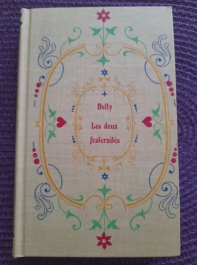 Livre delly " les deux fraternités" - Livres - Saint-Satur (18300)