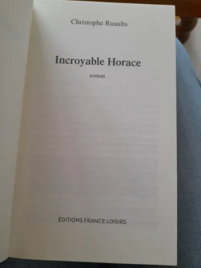Incroyable horace - christophe ruaults - Livres - Saint-Satur (18300)