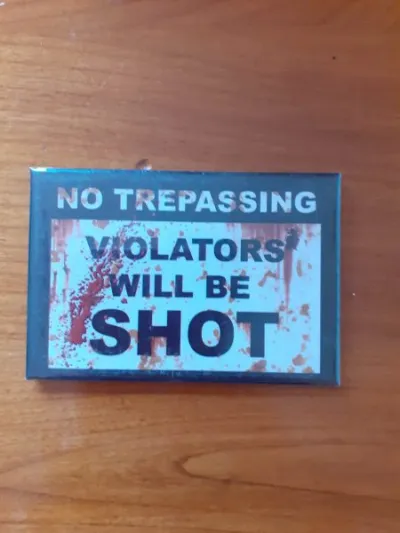 Magnet no trepassing violators will be shot - Collection - Saint-Satur (18300)