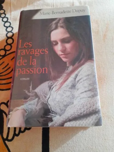 Les ravages de la passion - marie bernadette dupuy - Livres - Saint-Satur (18300)