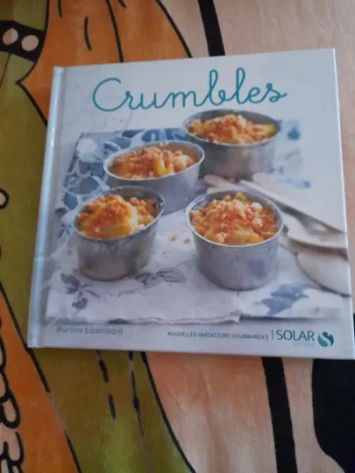 Crumbles - nouvelles variations gourmandes - Livres - Saint-Satur (18300)
