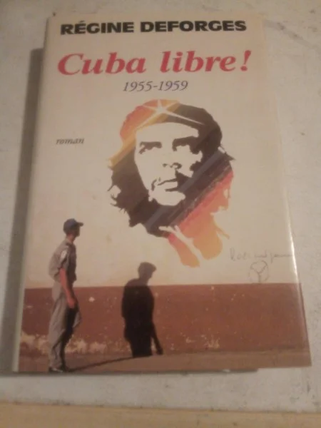 Livre régine deforges "cuba libre! " - Livres - Saint-Satur (18300)