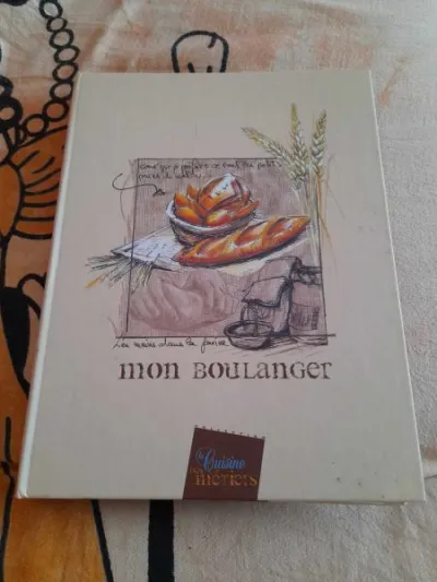 Mon boulanger- la cuisine des métiers - Livres - Saint-Satur (18300)