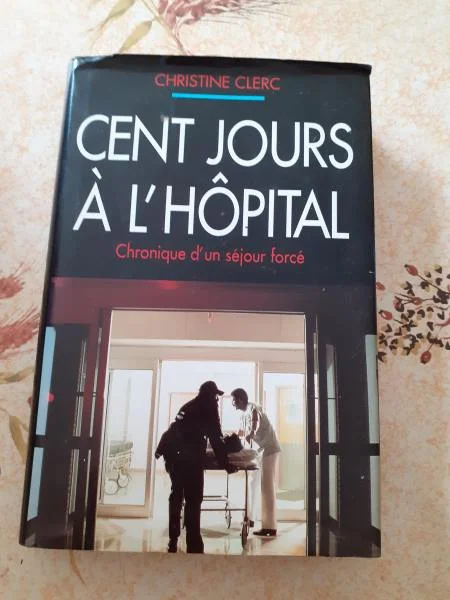 Cent jours à l'hopital - christine clerc - Livres - Saint-Satur (18300)