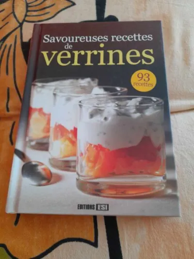 Savoureuses recettes de verrines - 93 recettes - Livres - Saint-Satur (18300)