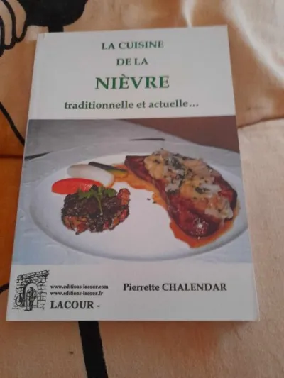 La cuisine de la nièvre - pierette chalendar - Livres - Saint-Satur (18300)