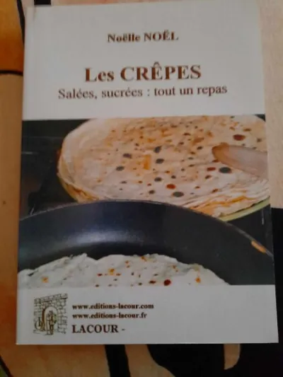 Les crèpes salées et sucrées - noelle noel - Livres - Saint-Satur (18300)