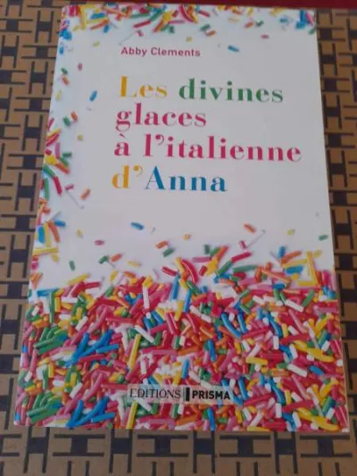 Les divines glaces à l'italiennes d' anna - Livres - Saint-Satur (18300)